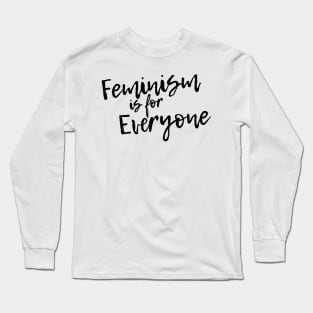 Feminism is for everyone Long Sleeve T-Shirt